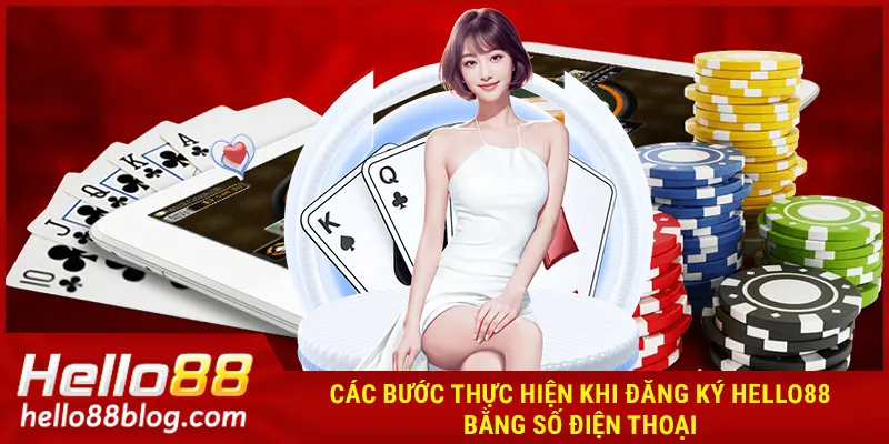 Các bước thực hiện khi đăng ký HELLO88 bằng số điện thoại