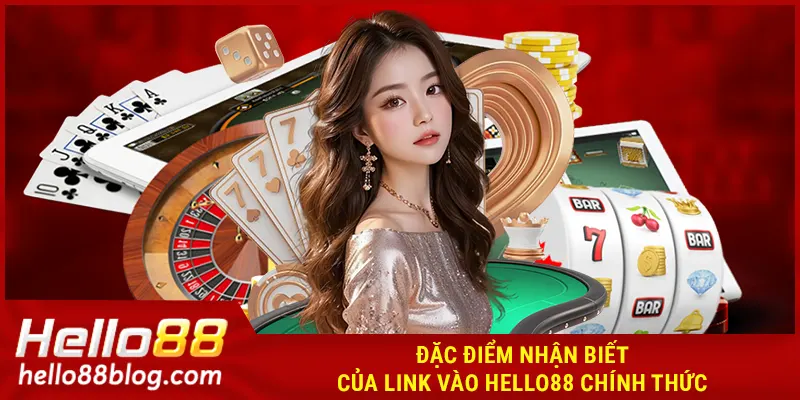 Đặc điểm nhận biết của link vào HELLO88 chính thức
