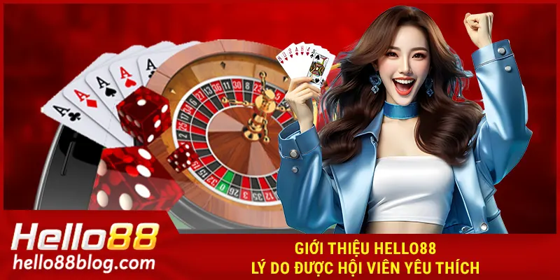Giới thiệu HELLO88 lý do được hội viên yêu thích