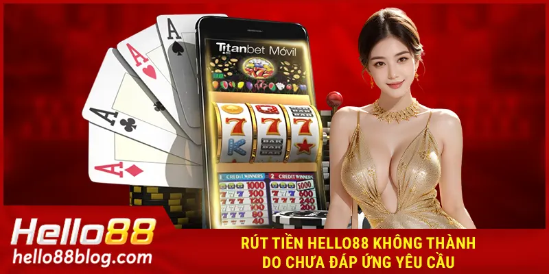 Những trục trặc phổ biến khi thao tác rút tiền HELLO88