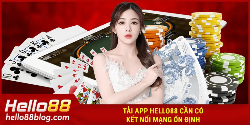 Tải app HELLO88 cần có kết nối mạng ổn định