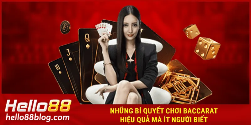 Những bí quyết chơi baccarat hiệu quả mà ít người biết