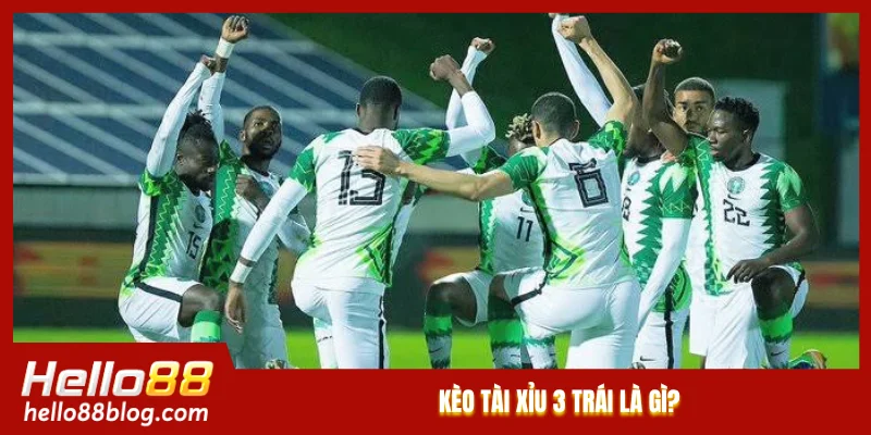 Kèo tài xỉu 3 trái là gì?