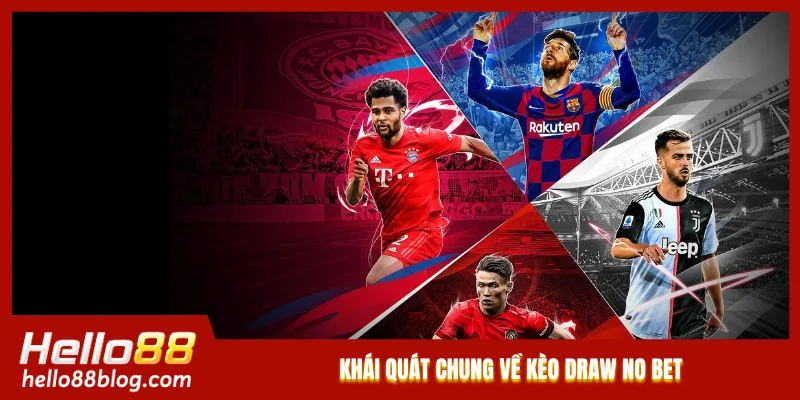 Khái quát chung về kèo Draw No Bet 