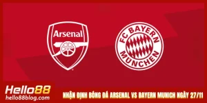 Nhận Định Bóng Đá Arsenal Vs Bayern Munich Lúc 03h00 Ngày 27/11