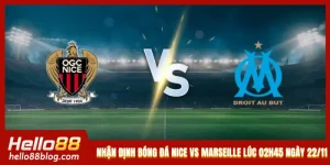 Nhận Định Bóng Đá Nice Vs Marseille Lúc 02h45 Ngày 22/11