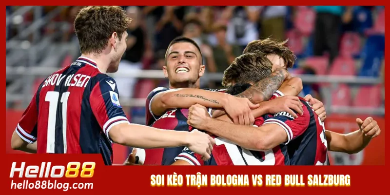Soi kèo trận Bologna vs Red Bull Salzburg