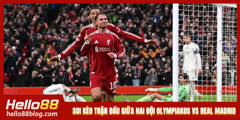 Soi kèo trận đấu giữa hai đội Olympiakos vs Real Madrid
