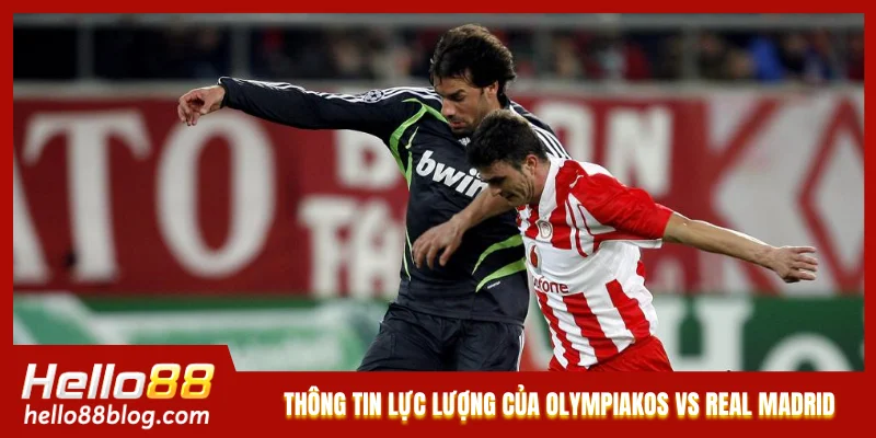 Thông tin lực lượng của Olympiakos vs Real Madrid 