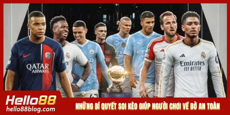 Tổng hợp những bí quyết soi kèo giúp người chơi về bờ an toàn