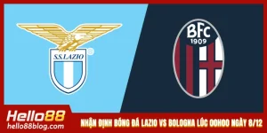 Nhận Định Bóng Đá Lazio Vs Bologna Lúc 00h00 Ngày 8/12