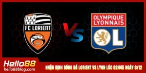 Nhận định bóng đá Lorient vs Lyon lúc 02h45 ngày 8/12