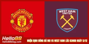 Nhận Định Bóng Đá Mu Vs West Ham Lúc 03h00 Ngày 5/12