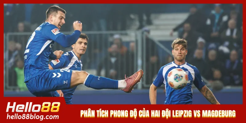 Phân tích phong độ của hai đội Leipzig vs Magdeburg    