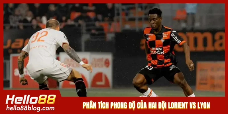 Phân tích phong độ của hai đội Lorient vs Lyon